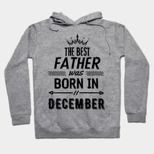 The best father was born in december Hoodie